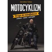 Poradniki psychologiczne - Helion Motocyklizm Droga do mindfulness - Jarosław Gibas - miniaturka - grafika 1