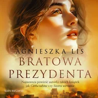 Audiobooki - romanse - Bratowa prezydenta - miniaturka - grafika 1