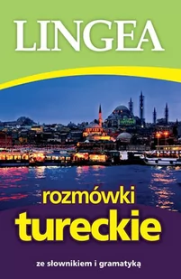 LINGEA Rozmówki tureckie ze słownikiem i gramatyką - Praca zbiorowa - Pozostałe języki obce LINGEA Rozmówki tureckie ze słownikiem i gramatyką - Praca zbiorowa - Pozostałe języki obce - miniaturka - grafika 1