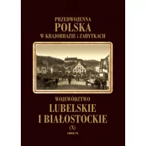 Przedwojenna Polska w krajobrazie i zabytkach. Część 10. Województwo lubelskie i białostockie - Woydyno Władysław - Książki regionalne - miniaturka - grafika 2