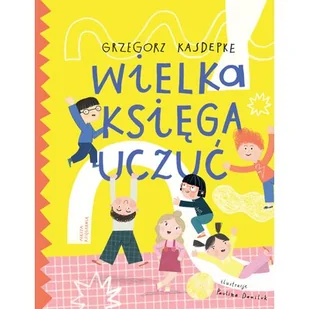 Wielka księga uczuć - Grzegorz Kasdepke - Baśnie, bajki, legendy - miniaturka - grafika 1