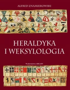 Znamierowski Alfred Heraldyka i weksylologia - Książki o kulturze i sztuce - miniaturka - grafika 1