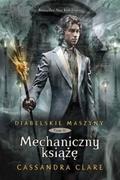 Fantasy - MAG Clare Cassandra Diabelskie maszyny. Tom 2. Mechaniczny książę - miniaturka - grafika 1