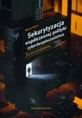 Bezpieczeństwo - Sekurytyzacja Współczesnej Polityki Cyberbezpieczeństwa Zarys Problemu - miniaturka - grafika 1