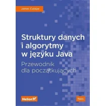 James Cutajar Struktury danych i algorytmy w języku Java Przewodnik dla początkujących - Książki o programowaniu - miniaturka - grafika 1