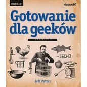 Poradniki hobbystyczne - Gotowanie dla geeków Wydanie II Jeff Potter - miniaturka - grafika 1