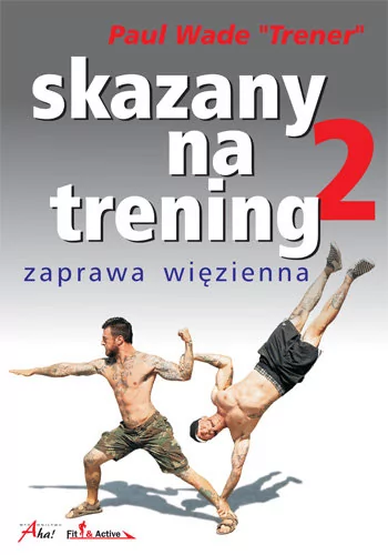 Aha! Skazany na trening 2 - Paul Wade