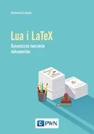 Książki o kulturze i sztuce - PRZYBYLSKI BARTŁOMIEJ Język Lua i LaTeX. Tworzenie dynamicznych dokumentów - miniaturka - grafika 1