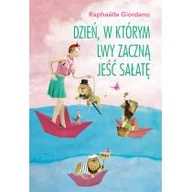 Psychologia - DZIEŃ W KTÓRYM LWY ZACZNĄ JEŚĆ SAŁATĘ RAPHAELLE GIORDANO - miniaturka - grafika 1