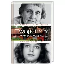 Nasza Księgarnia Twoje listy chowam pod materacem - Astrid Lindgren, SARA SCHWARDT - Felietony i reportaże - miniaturka - grafika 1
