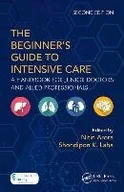 Obcojęzyczne książki naukowe - The Beginners Guide to Intensive Care - miniaturka - grafika 1