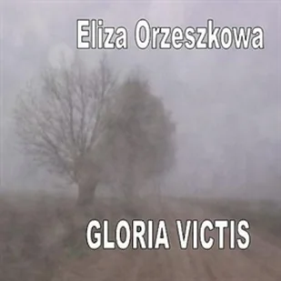 Gloria victis Eliza Orzeszkowa - Audiobooki - lektury - miniaturka - grafika 1