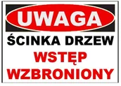 Akcesoria BHP - Zi-6 - Znak Tablica- Ścinka Drzew Wstęp Wzbroniony - miniaturka - grafika 1