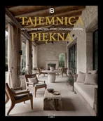 Książki o kulturze i sztuce - Tajemnica Piękna. Współczesne wnętrza, które opowiadają historie - miniaturka - grafika 1