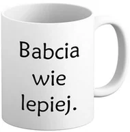 Gadżety dla niej i dla niego - Kubek na Dzień BABCI - BABCIA wie lepiej Prezent - miniaturka - grafika 1