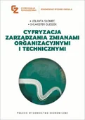 Zarządzanie - Cyfryzacja zarządzania zmianami organizacyjnymi i technicznymi - Sylwester Oleszek, Jolanta Słoniec - książka - miniaturka - grafika 1