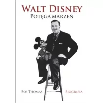 Dream Books Thomas Bob Walt Disney Potęga Marzeń. Biografia - Biografie i autobiografie - miniaturka - grafika 1