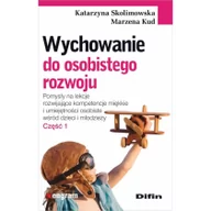 Pedagogika i dydaktyka - Skolimowska Katarzyna, Kud Marzena Wychowanie do osobistego rozwoju Część 1 - mamy na stanie, wyślemy natychmiast - miniaturka - grafika 1