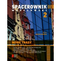 Agora Spacerownik wrocławski 2. Nowe trasy - Beata Maciejewska - Przewodniki - miniaturka - grafika 2