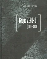 Albumy o  sztuce - Muzeum Sztuki w Łodzi Grupa Zero-61 (1961-1969) - Lech Lechowicz - miniaturka - grafika 1