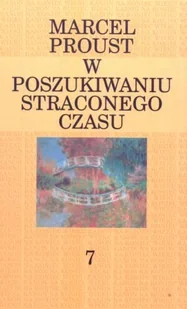 W poszukiwaniu straconego czasu 7 - Literatura obyczajowa - miniaturka - grafika 1