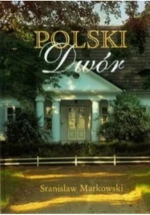 Wydawnictwo AA Stanisław Markowski Polski dwór +kolorowa mapa - Atlasy i mapy - miniaturka - grafika 2