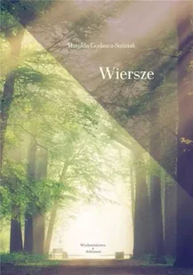 Wiersze - Matylda Godawa-Sośniak - Poezja - miniaturka - grafika 1