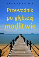 Religia i religioznawstwo - Przewodnik po Głębszej Modlitwie - miniaturka - grafika 1