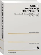 Prawo - Wokół Konwencji Europejskiej. Komentarz do Europejskiej Konwencji Praw Człowieka [PRZEDSPRZEDAŻ] - miniaturka - grafika 1