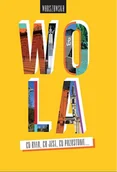 Biografie i autobiografie - Warszawska Wola Co Było Co Jest Co Pozostanie Janusz Dziano,wojciech Kępka-Mariański,ireneusz Wywiał - miniaturka - grafika 1