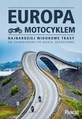 Przewodniki - Europa motocyklem. Najbardziej widokowe trasy od Skandynawii po Morze Śródziemne - miniaturka - grafika 1