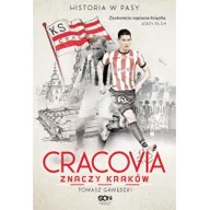 Ludzie sportu - Sine Qua Non Cracovia znaczy Kraków. Historia w pasy - TOMASZ GAWĘDZKI - miniaturka - grafika 1