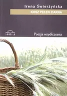 Poezja - Kosz pełen ziarna - Irena Świerżyńska - miniaturka - grafika 1