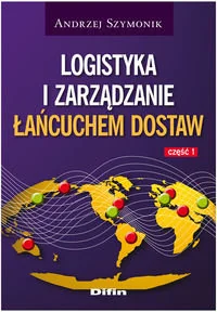 Logistyka i zarządzanie łańcuchem dostaw. Część 1 - Zarządzanie - miniaturka - grafika 1
