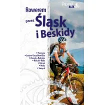 Pascal Rowerem przez Śląsk i Beskidy. Pascal Bajk - MACIEJ SORDYL - Przewodniki - miniaturka - grafika 2