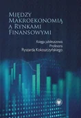 Ekonomia - Między makroekonomią a rynkami finansowymi - Red Joanna Mackiewicz-Łyziak, Robert Ślepaczuk - książka - miniaturka - grafika 1