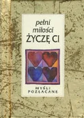 Aforyzmy i sentencje - Pełni miłości życzę Ci - miniaturka - grafika 1