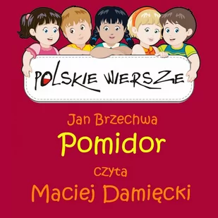 Polskie wiersze. Pomidor - Audiobooki dla dzieci i młodzieży - miniaturka - grafika 1