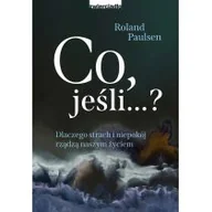 Psychologia - Co jeśli...$477 Dlaczego strach i niepokój rządzi naszym życiem - miniaturka - grafika 1