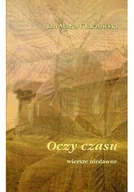 Poezja - Oczy czasu Wiersze niedawne i - miniaturka - grafika 1