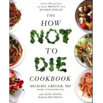 Michael Greger The How Not To Die Cookbook - Obcojęzyczne książki naukowe - miniaturka - grafika 1