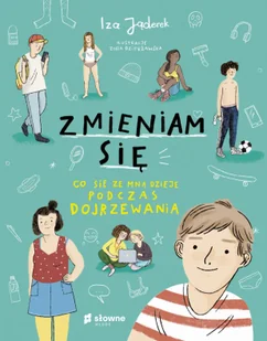 Zmieniam się. Co się ze mną dzieje podczas.. - Literatura popularno naukowa dla młodzieży - miniaturka - grafika 3