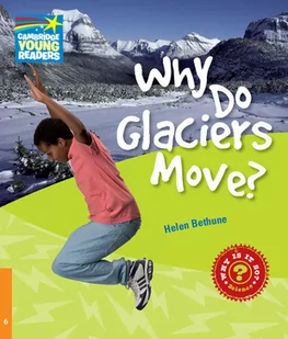 Why Do Glaciers Move$32630 6 Factbook - Helen Bethune - Książki do nauki języka angielskiego - miniaturka - grafika 1