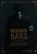 Książki kucharskie - Prestel Behind Bars High-Class Cocktails inspired by Lowlife Gangsters Vincent Pollard - miniaturka - grafika 1
