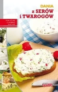 Dania Z Serów I Twarogów Dobra Kuchnia Br - Opracowanie zbiorowe - Książki kucharskie - miniaturka - grafika 1