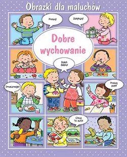 Obrazki dla maluchów. Dobre wychowanie - Pozostałe książki - miniaturka - grafika 1