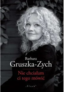 Nie chciałam ci tego mówić - Poezja - miniaturka - grafika 1