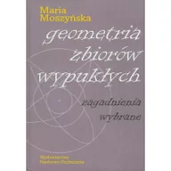Matematyka - Geometria zbiorów wypukłych. Zagadnienia wybrane - Moszyńska Maria - miniaturka - grafika 1