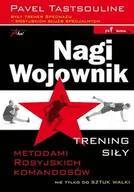 Poradniki hobbystyczne - Nagi wojownik. Trening siły metodami rosyjskich komandosów. Nie tylko do sztuk walki - miniaturka - grafika 1