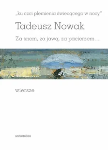 „ku czci plemienia świecącego w nocy - Nowak Tadeusz - książka - Poezja - miniaturka - grafika 1